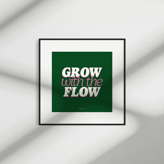 Grow With The Flow